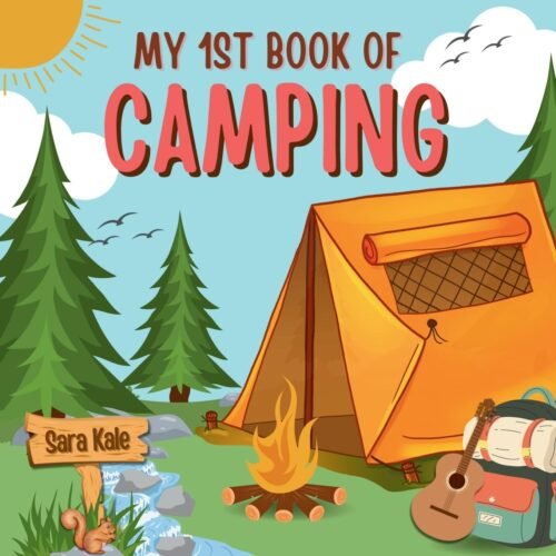 My 1st Book of Camping: An Exciting Kids' Guide to Outdoor A
